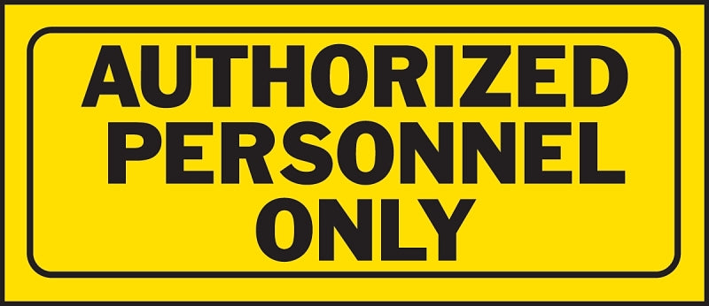 Hy-Ko A23005 Fence Sign, Rectangular, AUTHORIZED PERSONNEL ONLY, Black Legend, Yellow Background, Plastic, Pack of 5