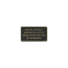 Why Be Difficult When With A