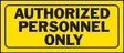 Hy-Ko A23005 Fence Sign, Rectangular, AUTHORIZED PERSONNEL ONLY, Black Legend, Yellow Background, Plastic, Pack of 5