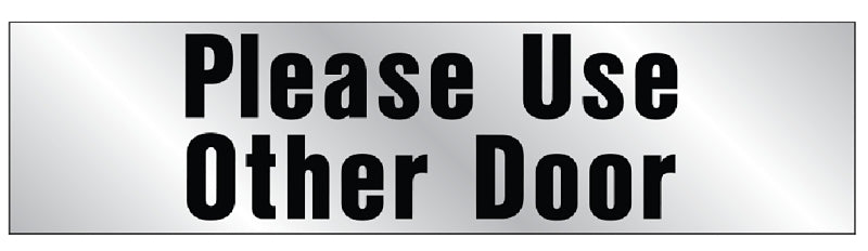 Hy-Ko 460 Sign, Please Use Other Door, Silver Background, Vinyl, 2 x 8 in Dimensions, Pack of 10