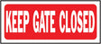 Hy-Ko 23008 Fence Sign, Rectangular, KEEP GATE CLOSED, White Legend, Red Background, Plastic, Pack of 5